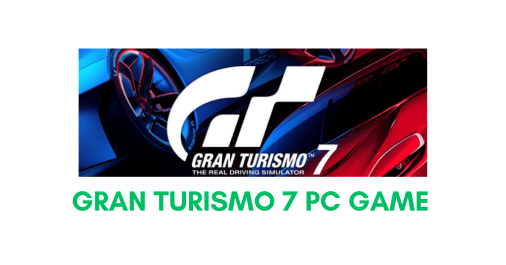 Gran Turismo 7 PC Game